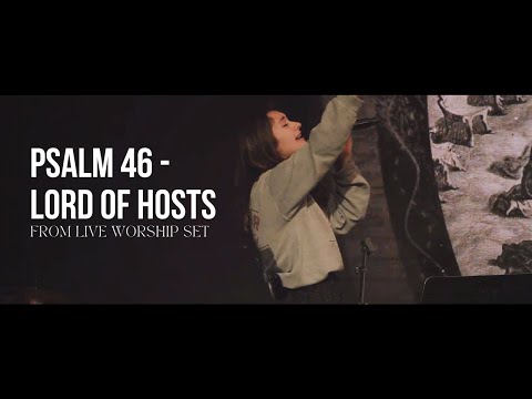 PSALM 46 (Lord of Hosts) - live worship from Kingdom, Power, Glory conference