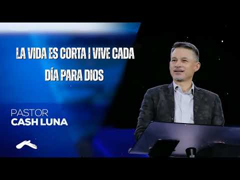 LA VIDA ES CORTA | VIVE CADA DÍA PARA DIOS | Faith & Fire – Cash Luna