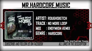 Roughsketch - No More Loop (Endymion Remix) [HD]