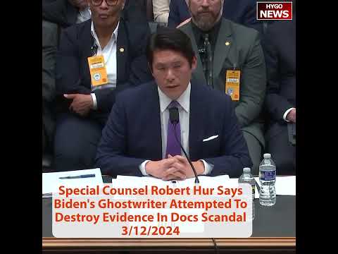 Democrat: Special Counsel Partisan, Credibility; Hur: Ghostwriter Destroy Evidence