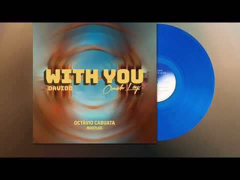 Davido x Omah Lay - With You  (Octavio Cabuata Bootleg )