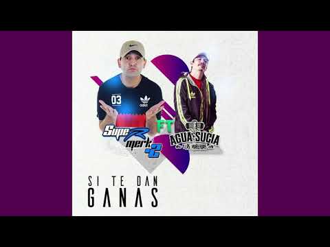 Supermerk2 ft agua sucia y los mareados - Si te dan ganas