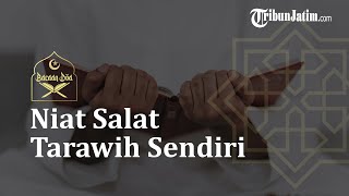 Bacaan Niat Salat Tarawih Sendiri (Munfarid)