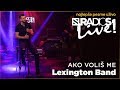 Lexington - Ako volis me RADIO S LIVE