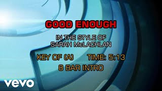 Sarah McLachlan - Good Enough (Karaoke)