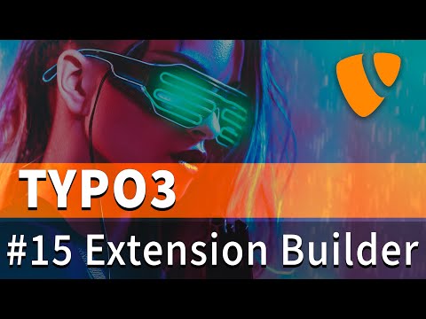 Typo3 Tutorial #15 - Eigene Extensions mit dem ExtensionBuilder erstellen