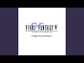 Main Theme of Final Fantasy V by Nobuo Uematsu