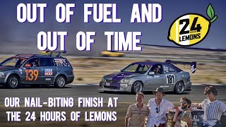 Out of Fuel and Out of Time: Our Nail-Biting Finish at the 24 Hours of Lemons. What a Finish!