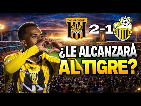 THE STRONGEST VENCIÓ 1-0 A DEPORTIVO TÁCHIRA | ¿LE ALCANZA AL TIGRE PARA CLASIFICAR?
