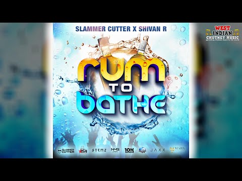 Slammer Cutter X Shivan R - Rum To Bathe (2024 Chutney Soca)