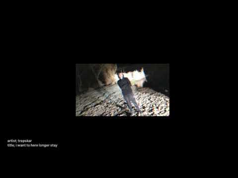 Trapskar - i want to here longer stay