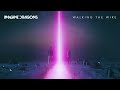 Walking The Wire - Imagine Dragons