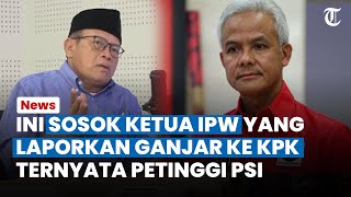 SOSOK yang Laporkan Ganjar ke KPK soal Gratifikasi, Ternyata Petinggi PSI, Dulu Simpatisan Ganjar