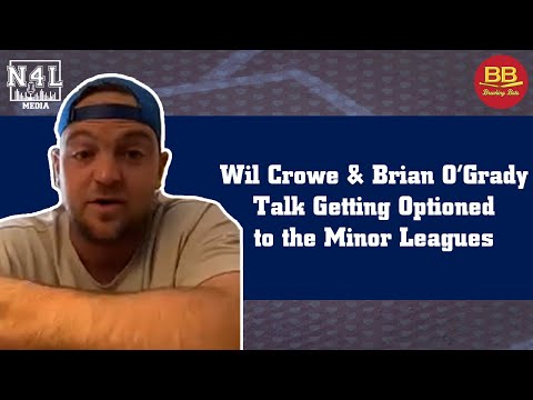 Wil Crowe & Brian O'Grady Talk Getting Optioned To The Minor Leagues