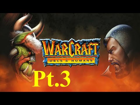 Warcraft 1: Orcs vs Humans - Part: 3