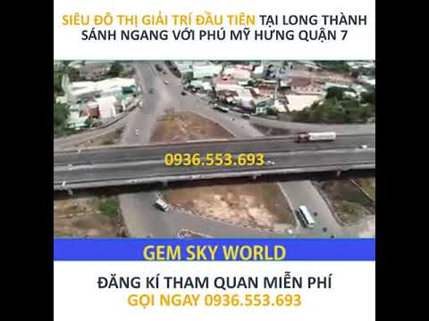 Dự án Khu đô thị Gem Sky World Đất Xanh tại Long Thành từ CĐT Hà An