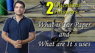 Tar Paper and It's Applications | What is Tar Paper and What are it's uses