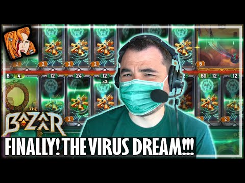 FINALLY! THE VIRUS DREAM!!! - The Bazaar