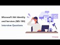 Microsoft 365 Identity And Services MS 100 Interview Questions
