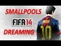 FIFA 14 Soundtrack - Dreaming - Smallpools ...