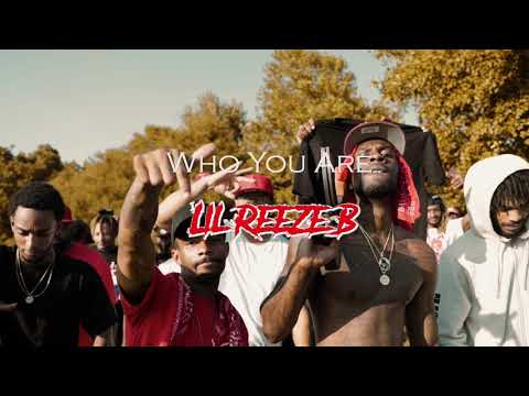 Lil Reeze B - Who You Are (Official Music Video)