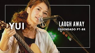 YUI ~ Laugh Away [Legendado]