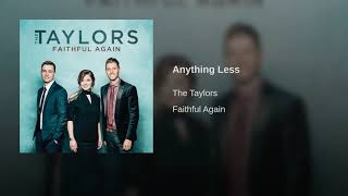 The Taylor  (Anything Less)