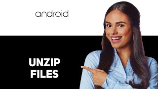 How to Open ZIP Files on Android 2025