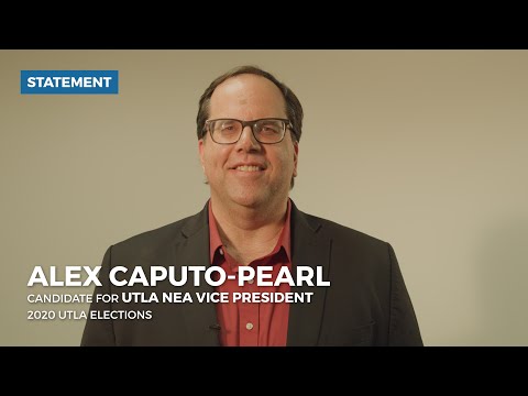 Alex Caputo-Pearl, Candidate for UTLA NEA Vice President (Statement)