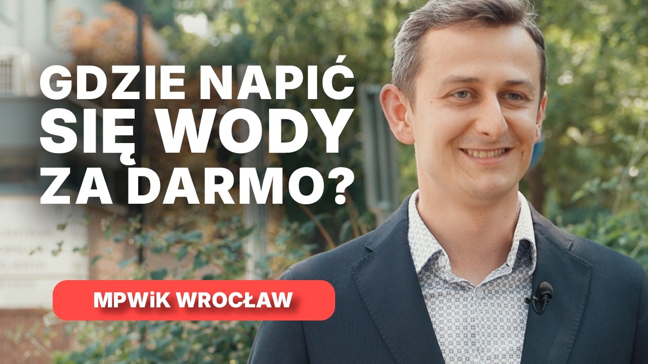 DARMOWA WODA W CAŁYM WROCŁAWIU. SPRAWDZILIŚMY MIEJSKIE POIDEŁKA