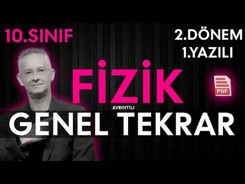 10.SINIF FİZİK 2.DÖNEM 1.YAZILI GENEL TEKRAR ÇALIŞMASI | 2.DÖNEM 1.YAZILI ÇALIŞMASI