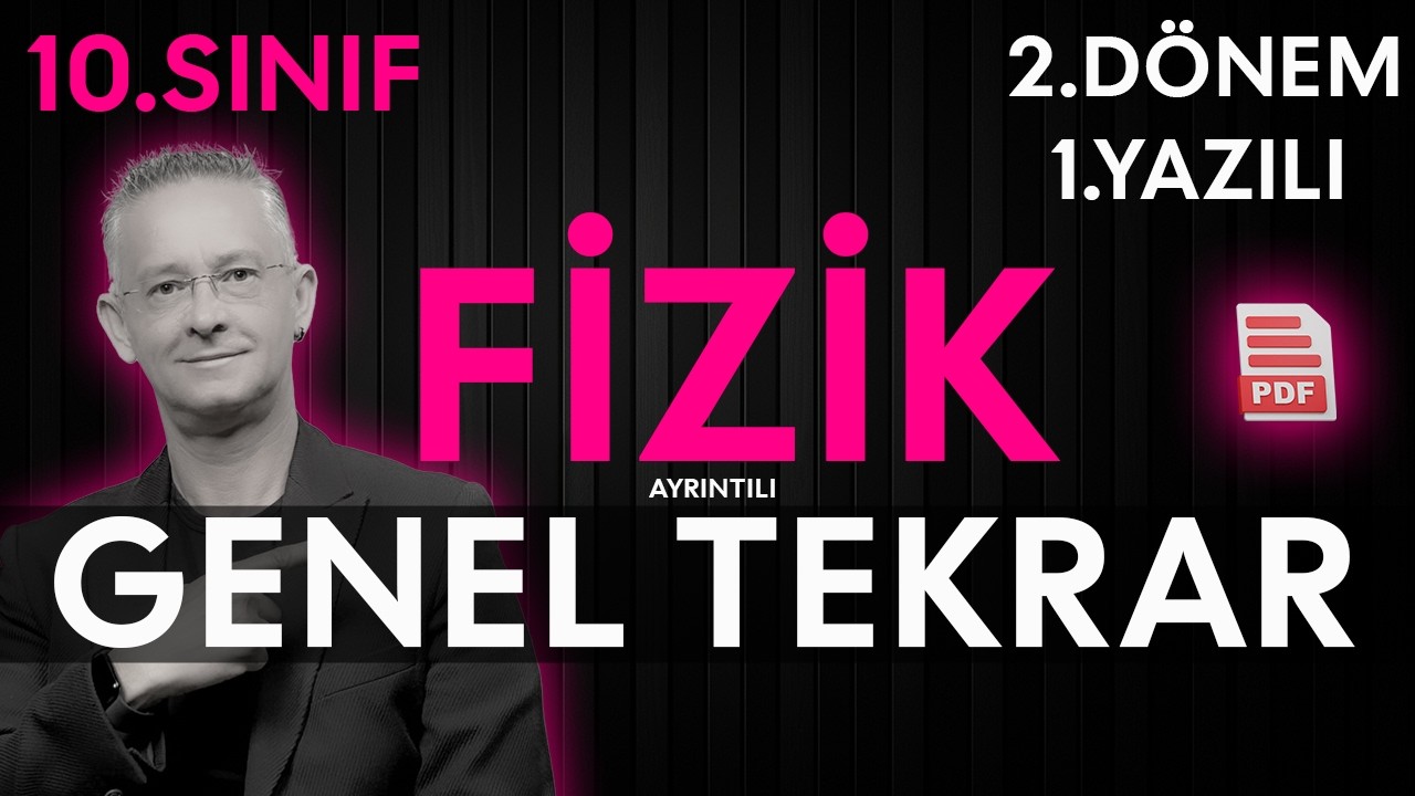 10.SINIF FİZİK 2.DÖNEM 1.YAZILI GENEL TEKRAR ÇALIŞMASI | 2.DÖNEM 1.YAZILI ÇALIŞMASI