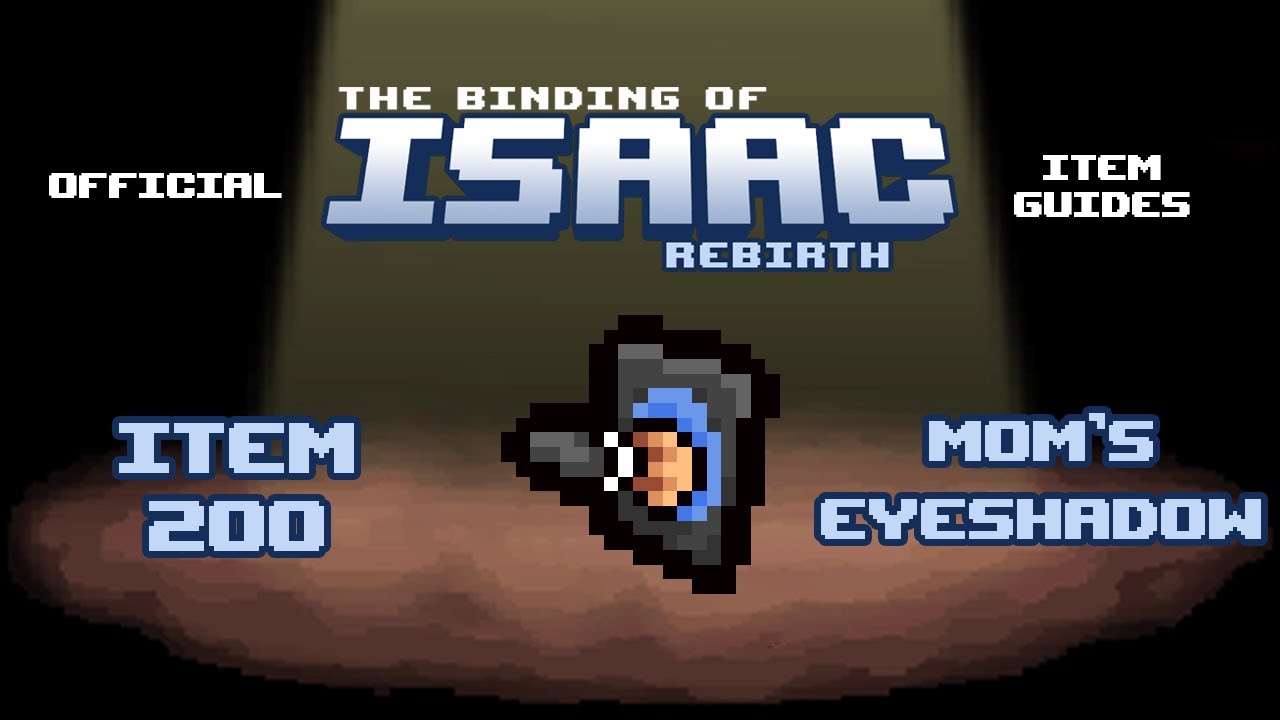 Official TBOI Item Guides No. 200: Mom's Eyeshadow