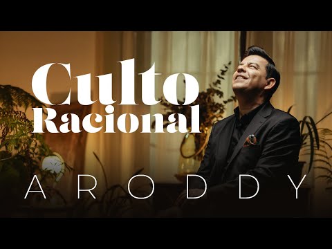 Culto Racional - Aroddy - Videoclip Oficial - Música Cristiana