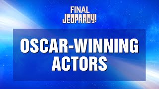 Final Jeopardy!: OSCAR-WINNING ACTORS | JEOPARDY!