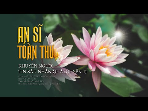AN SĨ TOÀN THƯ - Khuyên Người Tin Sâu Nhân Quả (Quyển 1)