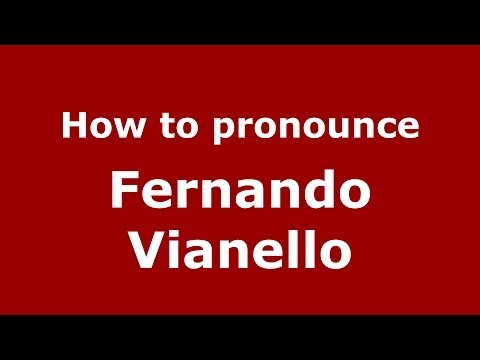 How to pronounce Fernando Vianello (Italian/Italy) - PronounceNames.com