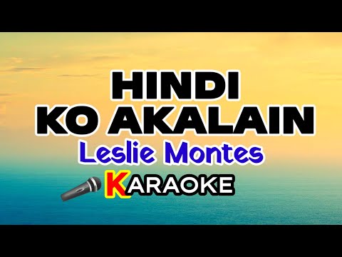 Hindi Ko Akalain – Leslie Montes (Karaoke Version)