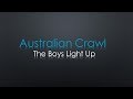 Australian Crawl The Boys Light Up Lyrics
