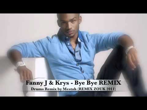 Fanny J feat Krys - Bye Bye Drums Remix by Mestah (REMIX ZOUK 2011)