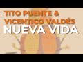Tito Puente & Vicentico Valdés - Nueva Vida (Audio Oficial)