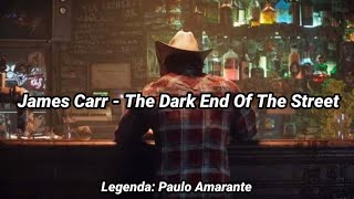 James Carr - The Dark End Of The Street (Legendado - Tradução) Música do Trailer Jogo do Wolverine