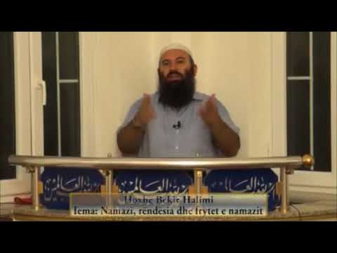 Ai që nuk e falë NAMAZIN është më i keq se... - Hoxhë Bekir Halimi