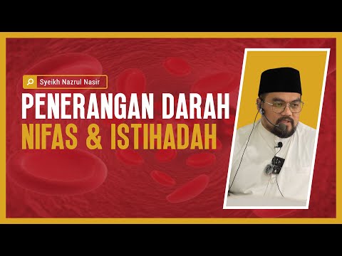 Penerangan Darah Nifas & Istihadah - Syeikh Nazrul Nasir.