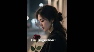 Download lagu Iklim - Sungguh (Cover) #music #love #song mp3
