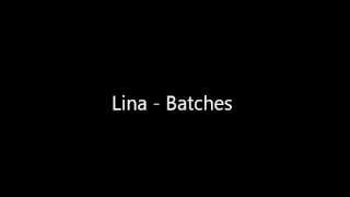 Lina - batches
