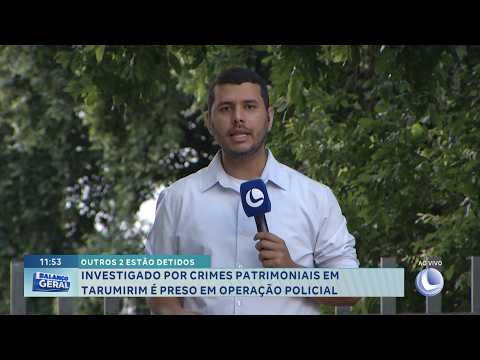Outros dois estão detidos: Investigado por crimes patrimoniais em Tarumirim é preso.