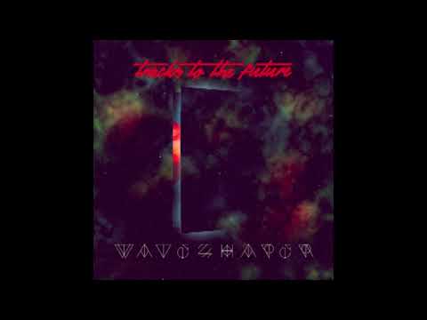Waveshaper  - Tracks to the Future [FULL ALBUM STREAM]