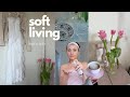 Living softly for a day- decorating, resting + answering your questions 🌷