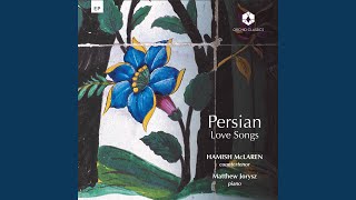 12 Lieder des Mirza-Schaffy, Op. 34 "Persian Songs" (Excerpts) : No. 8, Neig’ schöne Knospe